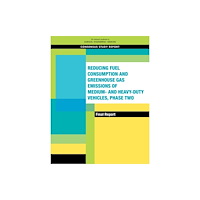 National Academies Press Reducing Fuel Consumption and Greenhouse Gas Emissions of Medium- and Heavy-Duty Vehicles, Phase Two (häftad, eng)