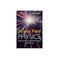 Cambridge University Press Strong Field Physics (inbunden, eng)