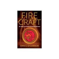 Columbia university press Fire Craft (häftad, eng)