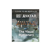 Dorling Kindersley Ltd Avatar Fire and Ash The Visual Dictionary (inbunden, eng)