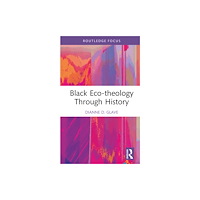 Taylor & francis ltd Black Eco-theology Through History (inbunden, eng)