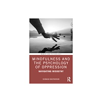 Taylor & francis ltd Mindfulness and the Psychology of Oppression (häftad, eng)
