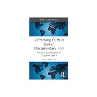 Taylor & francis ltd Reframing Faith in Balkan Documentary Film (inbunden, eng)