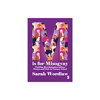 Sage Publications Ltd M is for Misogyny: Tackling Discrimination against Women and Girls in Primary School (häftad, eng)