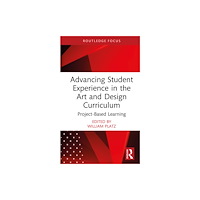 Taylor & francis ltd Advancing Student Experience in the Art and Design Curriculum (inbunden, eng)