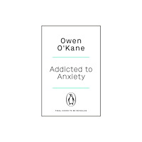 Penguin books ltd Addicted to Anxiety (häftad, eng)