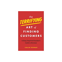 Page Two Books, Inc. The Terrifying Art of Finding Customers (häftad, eng)