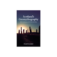 Luath Press Ltd Scotland's Geomythography (häftad, eng)