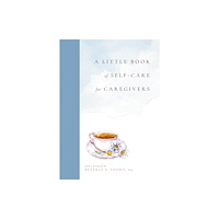 Girl Friday Productions A Little Book of Self-Care for Caregivers (inbunden, eng)