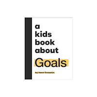 Dorling Kindersley Ltd A Kids Book About Goals (inbunden, eng)