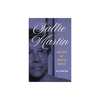 University of illinois press Sallie Martin, Mother of Gospel Music (häftad, eng)