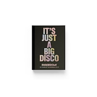 Disco Pogo Ltd It's Just A Big Disco (inbunden, eng)