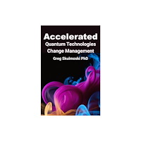 Business Expert Press Accelerated Quantum Technologies Change Management (häftad, eng)