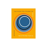 Turner I Say to the Earth: I Flow. to the Water: I Am (häftad, eng)