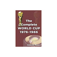 Soccer Books Ltd The Complete World Cup 1976-1986 (häftad, eng)