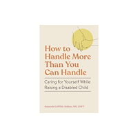 Workman Publishing How to Handle More Than You Can Handle (häftad, eng)
