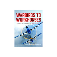 Pen & Sword Books Ltd Warbirds to Workhorses (inbunden, eng)