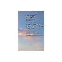 Cambridge University Press The Notion of Vitality in African Philosophy of Religion (häftad, eng)