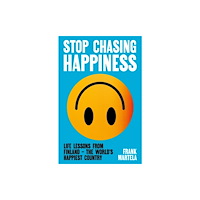 Atlantic Books Stop Chasing Happiness (häftad, eng)