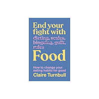Allen & Unwin Aotearoa New Zealand End Your Fight with Food (häftad, eng)