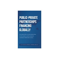 Austin Macauley Publishers Public–Private Partnerships Financing Globally (häftad, eng)