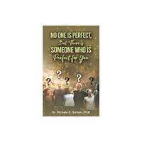 Austin Macauley Publishers LLC No One Is Perfect, but There Is Someone Who Is Perfect for You (häftad, eng)