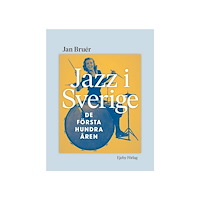 Jan Bruér Jazz i Sverige : de första hundra åren (inbunden) (Skadad)