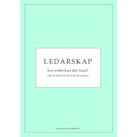 Gittne Management Consulting AB Ledarskap, hur svårt kan det vara? : från att förstå till att få det att fungera (bok, storpocket)