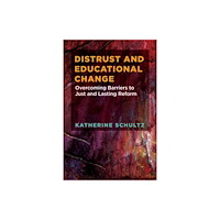 Harvard Educational Publishing Group Distrust and Educational Change (häftad, eng)
