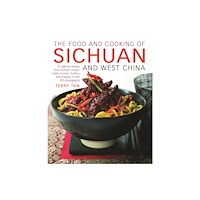 Anness publishing Food and Cooking of Sichuan and West China (inbunden, eng)