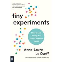 Anne-Laure Le Cunff Tiny Experiments: How to Live Freely in a Goal-Obsessed World (häftad, eng)