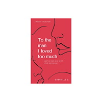Gabrielle Guillon To the man I loved too much (häftad, eng)