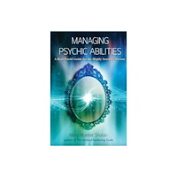 Findhorn Press Ltd Managing psychic abilities - a real world guide for the highly sensitive pe (häftad, eng)