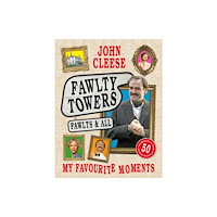 John Cleese Fawlty Towers: Fawlts and All (inbunden, eng)