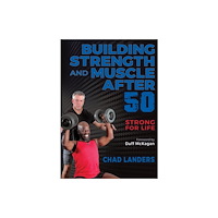 Human Kinetics Publishers Building Strength and Muscle After 50 (häftad, eng)
