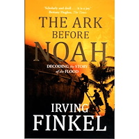 Irving Finkel Ark before noah: decoding the story of the flood (häftad, eng)