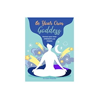 Ryland Peters & Small and CICO Books UK Be Your Own Goddess (inbunden, eng)
