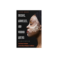 Dorsey Lilith Orishas Goddesses & Voodoo Queens (häftad, eng)