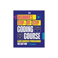 Dorling Kindersley Ltd Beginner's Step-by-Step Coding Course (inbunden, eng)