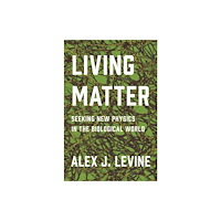 Princeton University Press Living Matter (inbunden, eng)