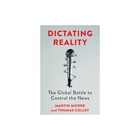 Columbia university press Dictating Reality (häftad, eng)