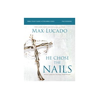 HarperChristian Resources He Chose the Nails Bible Study Guide + Streaming Video, Updated Edition (häftad, eng)
