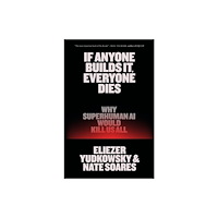 Little, Brown and Company If Anyone Builds It, Everyone Dies (häftad, eng)