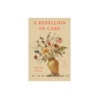 Random House USA Inc A Rebellion of Care (inbunden, eng)