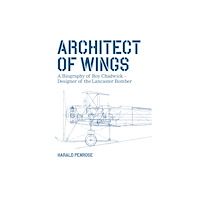 The Crowood Press Ltd Architect of Wings (inbunden, eng)