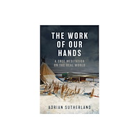 Prentice Hall Press The Work of Our Hands (inbunden, eng)