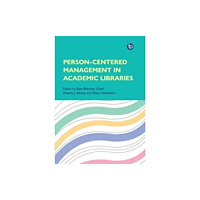 Facet Publishing Person-Centered Management in Academic Libraries (häftad, eng)