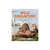 John Beaufoy Publishing Ltd Wild Singapore (inbunden, eng)