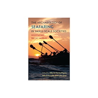 University Press of Florida The Archaeology of Seafaring in Small-Scale Societies (häftad, eng)