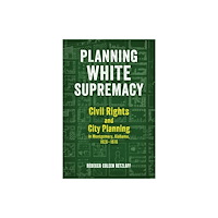 The University of Alabama Press Planning White Supremacy (inbunden, eng)